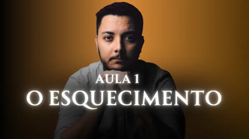 Aula 1: O Esquecimento